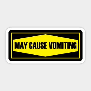 WARNING: MAY CAUSE VOMITING Sticker